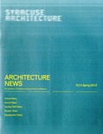 Architecture News: The Newsletter of the Syracuse School of Architecture, N.14 Spring 2013 by Randall Korman