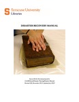 Disaster Recovery Manual (2020) by David Stokoe, Marianne Swanberry Hanley, Thomas House, and Syracuse University Libraries