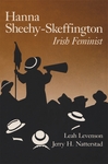 Hanna Sheehy-Skeffington: Irish Feminist by Leah Levenson and Jerry H. Natterstad