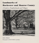 Landmarks of Rochester and Monroe County: A Guide to Neighborhoods and Villages by Paul Malo